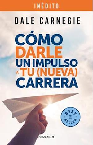 Cómo Darle Un Impulso a Tu (Nueva) Carrera