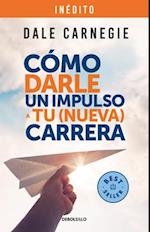 Cómo Darle Un Impulso a Tu (Nueva) Carrera