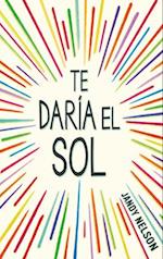 Te Daría El Sol / I'll Give You the Sun