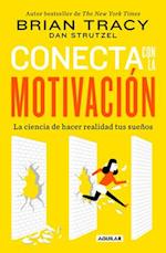 Conecta Con La Motivación. Siembra La Motivación a Voluntad / The Science of Motivation