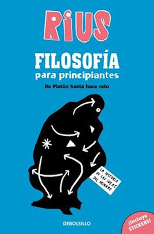 Filosofía Para Principiantes. de Platón Hasta Hace Rato (Edición Especial) / Phi Losophy for Beginners (Special Edition)