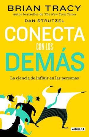 Conecta Con Los Demás. La Ciencia de Influir En Las Personas / The Science of in Fluence