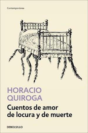 Cuentos de Amor de Locura Y de Muerte / Tales of Love Madness and Death