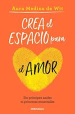 Crea El Espacio Para El Amor / Create Room for Love