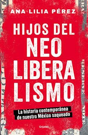 Hijos del Neoliberalismo