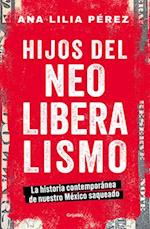 Hijos del Neoliberalismo