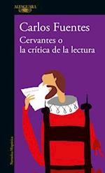 Cervantes O La Crítica de la Lectura / Cervantes