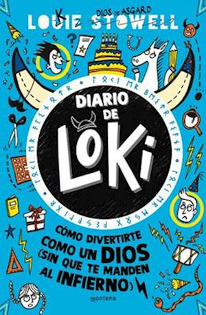 Diario de Loki 2. Cómo Divertite Como Un Díos (Sin Que Te Manden Al Infierno) / Loki