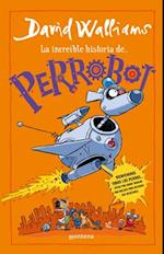 La Increíble Historia de Perrobot / Robodog