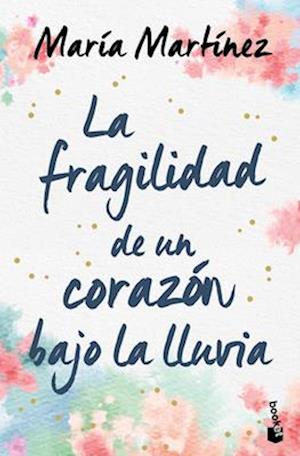 La Fragilidad de Un Corazón Bajo La Lluvia