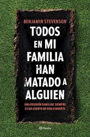 Todos En Mi Familia Han Matado a Alguien / Everyone in My Family Has Killed Someone