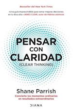 Pensar Con Claridad / Clear Thinking