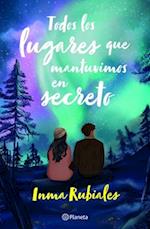 Todos Los Lugares Que Mantuvimos En Secreto / All the Places We Kept Secret