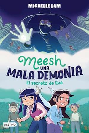 Meesh, Una Mala Demonia 2. El Secreto de Eva / Meesh the Bad Demon 2