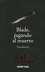 Blade, Jugando Al Muerto