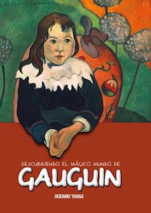 Descubriendo El Mágico Mundo de Gauguin