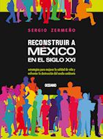 Reconstruir a México en el siglo XXI