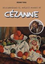 Descubriendo El Mágico Mundo de Cézanne