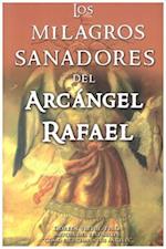 Milagros Sanadores del Arcangel Rafael