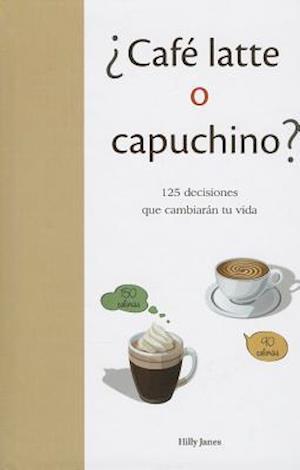 Cafe Latte O Capuchino?