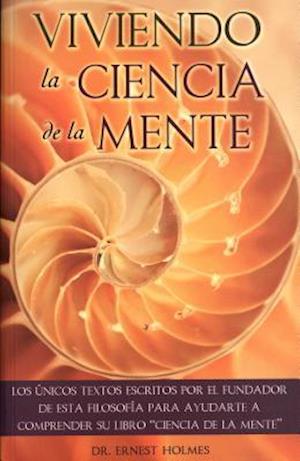 Viviendo La Ciencia de La Mente