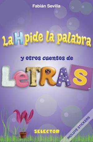 H Pide La Palabra Y Otros Cuentos de Letras, La