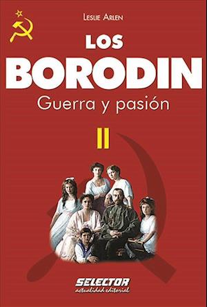 Los Borodin II. Guerra y Pasion