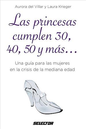 Las Princesas Cumplen 30, 40, 50 y Mas