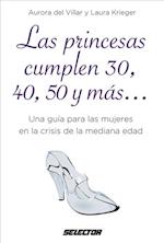 Las Princesas Cumplen 30, 40, 50 y Mas