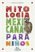 Mitología mexicana para niños