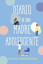 Diario de Una Madre Adolescente