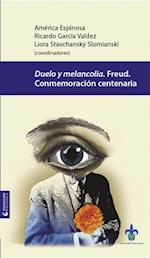 Duelo y melancolia. Freud, conmemoracion centenaria