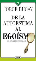 de la Autoestima Al Egoísmo