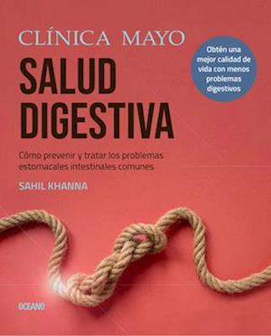 Guía de la Clínica Mayo Sobre La Salud Digestiva