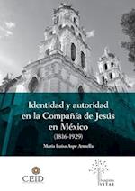 Identidad y autoridad en la compañía de Jesús en México (1816-1929)