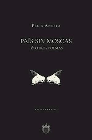 País sin moscas & otros poemas