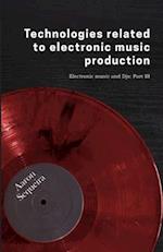 Technologies related to electonic music production: Electronic Music & DJs - Part 3 