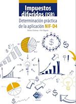 Impuestos diferidos (ISR). Determinación práctica de la aplicación NIF - D4 2019