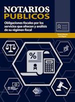 Notarios públicos. Obligaciones fiscales por los servicios que ofrecen y análisis de su régimen fiscal 2019