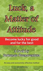Luck, a Matter of Attitude 