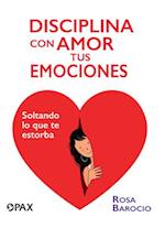 Disciplina Con Amor Tus Emociones