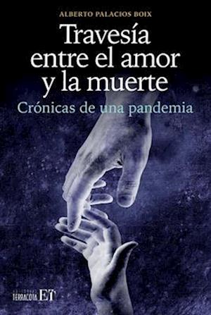 Travesía Entre El Amor Y La Muerte