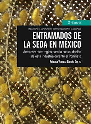 Entramados de la seda en México