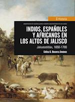 Indios, españoles y africanos en Los Altos de Jalisco