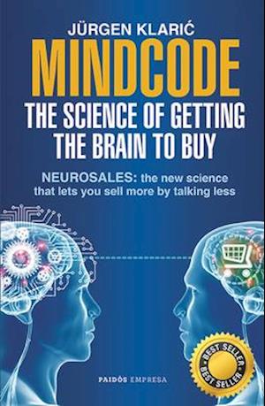 Mindcode. the Science of Getting the Brain to Buy