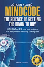 Mindcode. the Science of Getting the Brain to Buy