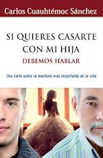 Si Quieres Casarte Con Mi Hija-Debemos Hablar