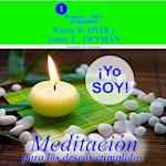 Yo soy. Meditación para los deseos cumplidos