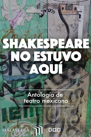 Shakespeare no estuvo aquí