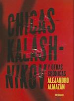 Chicas Kalashnikov y Otras Cronicas = Kalashnikov Girls and Other Chronic